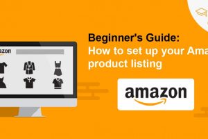 Beginner’s Guide:  How to set up your Amazon product listing – Digital Impetus